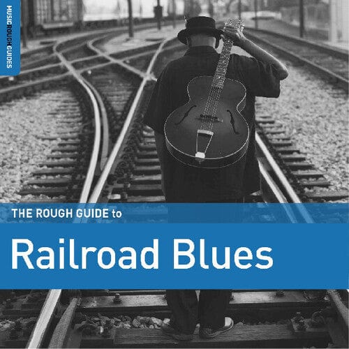 Various Artists - Rough Guide To Railroad Blues (Various Artists) (180 Gram Vinyl)