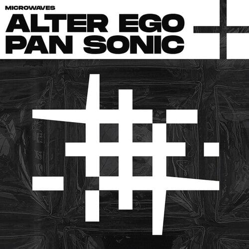 Alter Ego / Pan Sonic - Microwaves