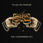 Atmosphere - To All My Friends, Blood Makes the Blade Holy EPs