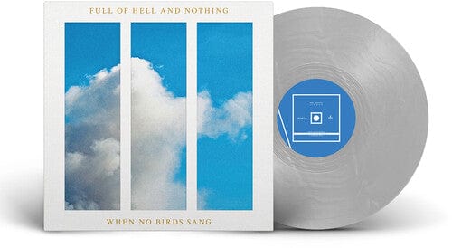 Full of Hell & Nothing - When No Birds Sang (Colored Vinyl, Silver)