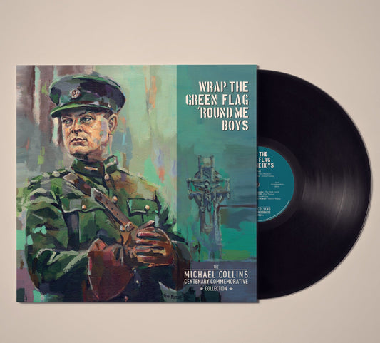 Various Artists - Wrap the Green Flag 'Round Me Boys: The Michael Collins Commemorative Centenary Collection