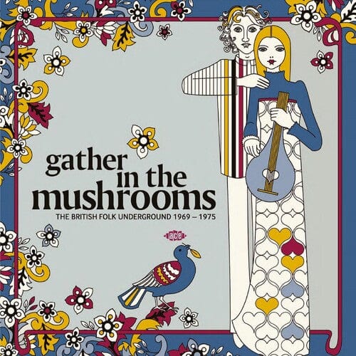GATHER IN THE MUSHROOMS: BRITISH FOLK UNDERGROUND - Gather In The Mushrooms: The British Folk Underground 1969-1975 /  Various [Import]