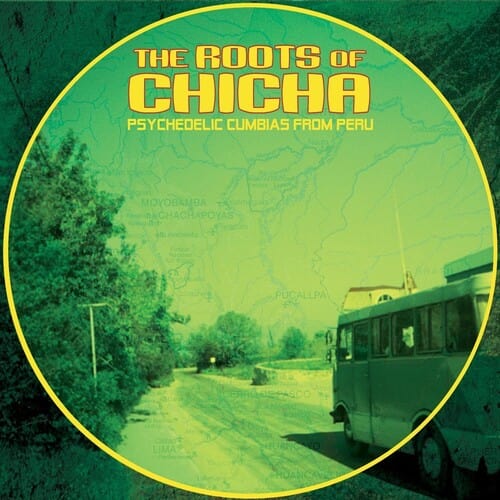 Various Artists - Roots of Chicha: Psycedelic Cumbias From Peru