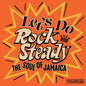 Various Artists - Let's Do Rock Steady (The Soul Of Jamaica) (Various Artists)