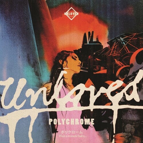Unloved - Polychrome, The Pink Album Postlude