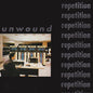Unwound - Repitition