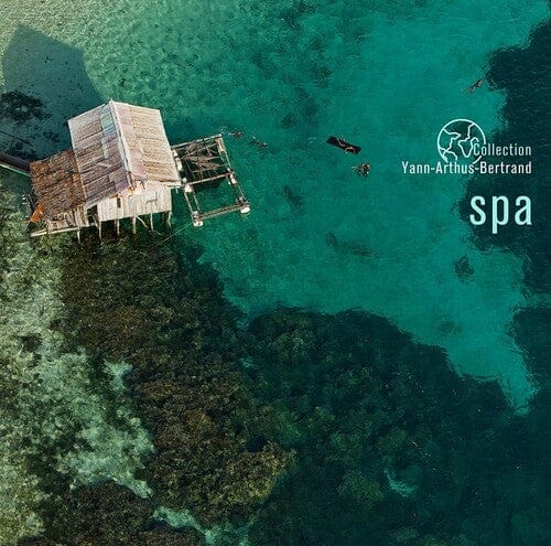 Various Artists - Collection, Yann Arthus-Bertrand: Spa