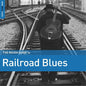 Various Artists - Rough Guide To Railroad Blues (Various Artists) (180 Gram Vinyl)