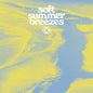 Various Artists - Soft Summer Breezes (Various Artists) (Colored Vinyl, Yellow)