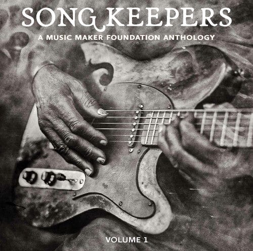 Various Artists - Song Keepers: A Music Maker Anthology, Volume I (Various Artists)