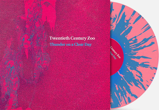 Twentieth Century Zoo - Thunder On A Clear Day (Indie Exclusive, Colored Vinyl, Pink, Blue, Splatter)