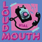 Vial - Loudmouth (Indie Exclusive, Colored Vinyl, Blue, Pink, Splatter)
