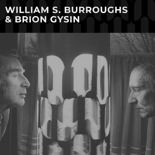 Williams S. Burroughs - William S. Burroughs & Brion Gysin