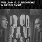 Williams S. Burroughs - William S. Burroughs & Brion Gysin