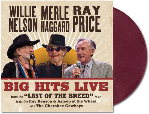 Willie, Merle & Ray - Big Hits Live From The Last Of The Breed Tour (Indie Exclusive, Colored Vinyl, Maroon)